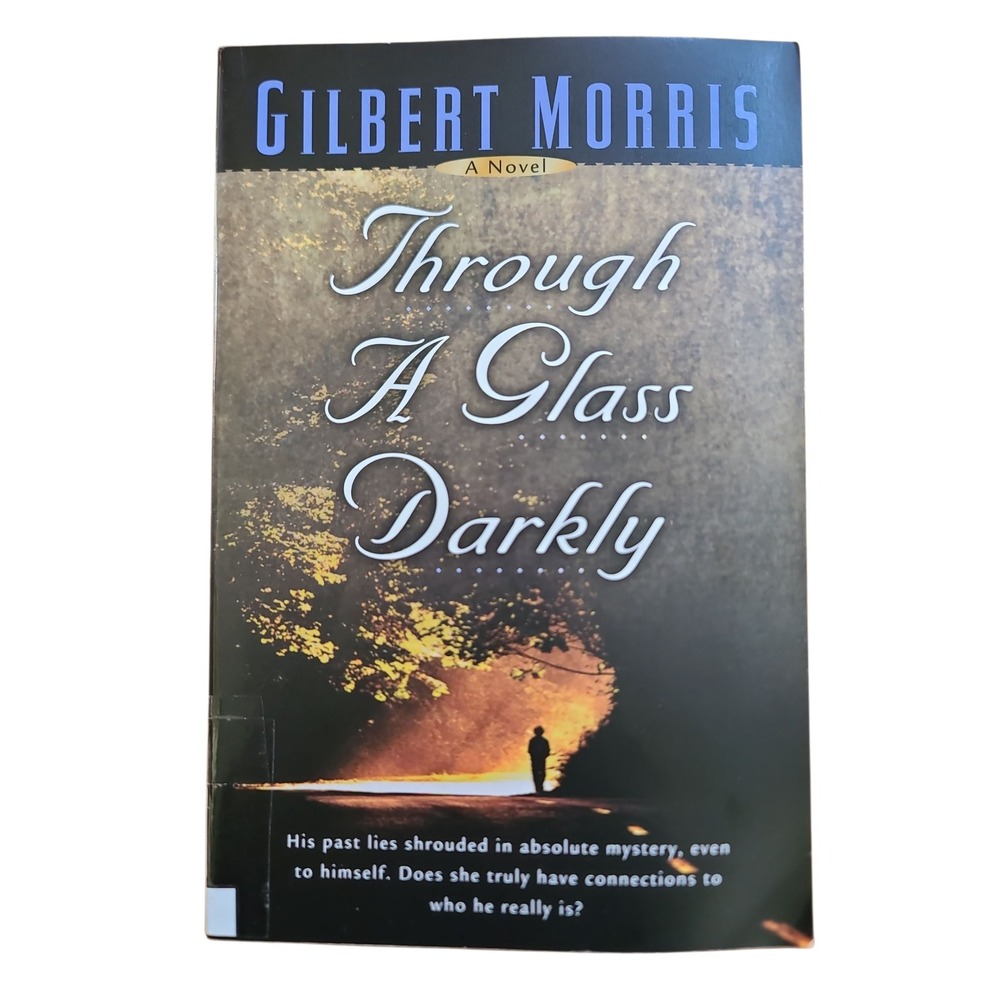 Through a Glass Darkly Christian Fiction Novel by Gilbert Morris